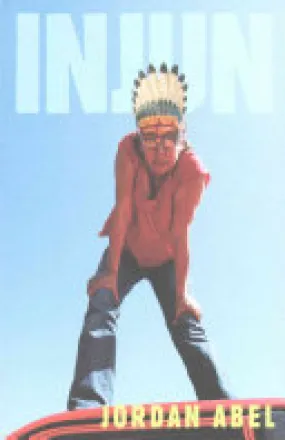 Abel, Jordan: Injun