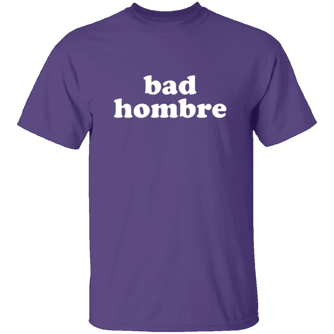 Bad Hombre T-Shirt