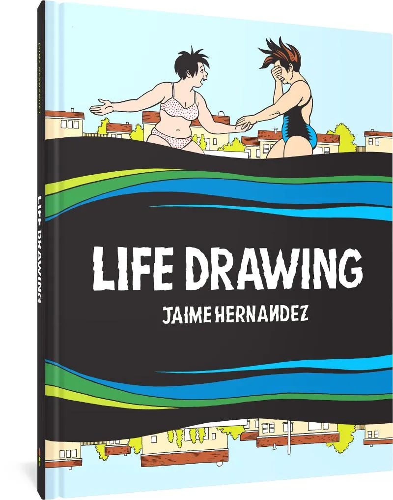 Life Drawing: A Love and Rockets Collection